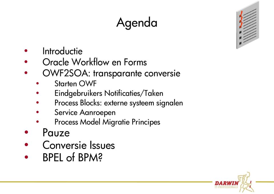 Notificaties/Taken Process Blocks: externe systeem signalen