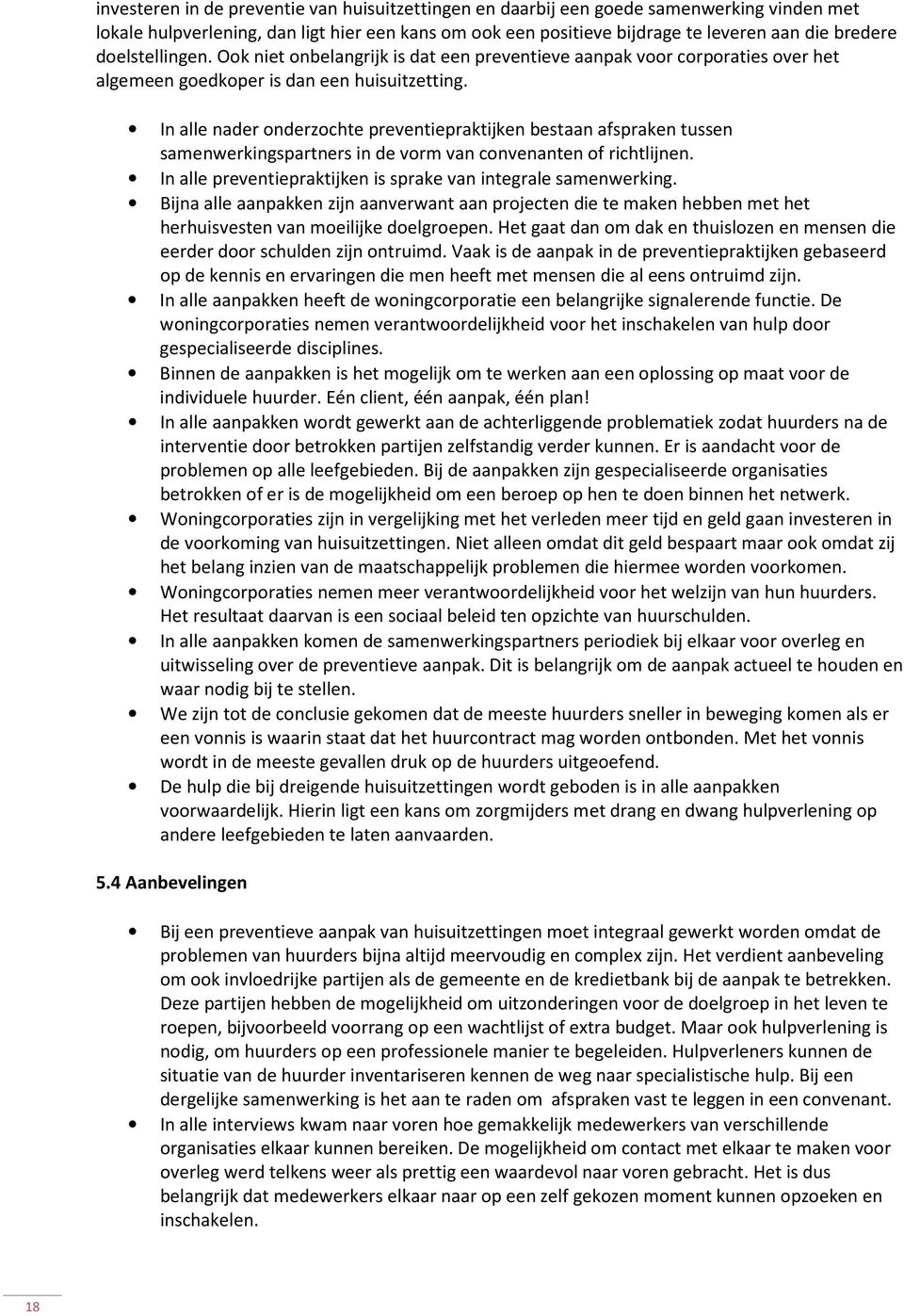 In alle nader onderzochte preventiepraktijken bestaan afspraken tussen samenwerkingspartners in de vorm van convenanten of richtlijnen.