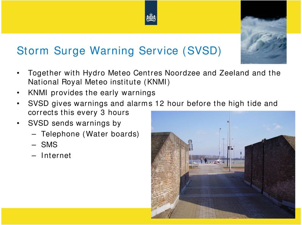 early warnings SVSD gives warnings and alarms 12 hour before the high tide and
