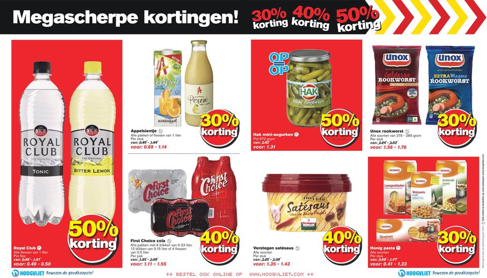 01 voor: 0.49-0.50 First Choice cola Alle pakken met 6 blikken van 0.33 liter, 12 blikken van 0.15 liter of 4 flessen van 0.5 liter van: 1.85-2.