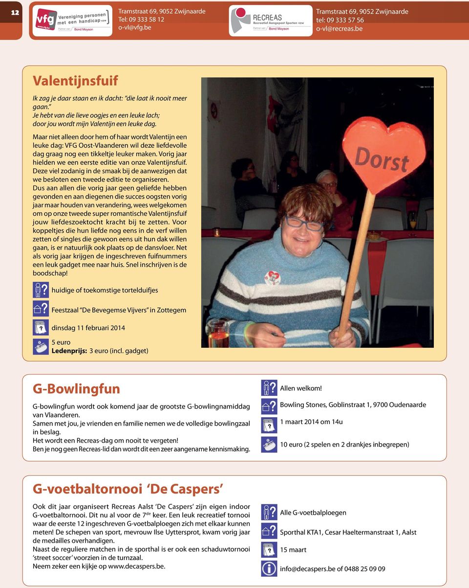 Maar niet alleen door hem of haar wordt Valentijn een leuke dag: VFG Oost-Vlaanderen wil deze liefdevolle dag graag nog een tikkeltje leuker maken.