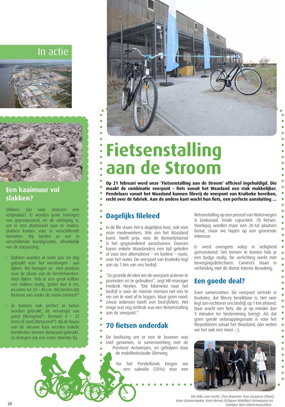 Aan de andere kant wacht hun fiets, een perfecte aansluiting Slakken zijn voor Umicore een restproduct.