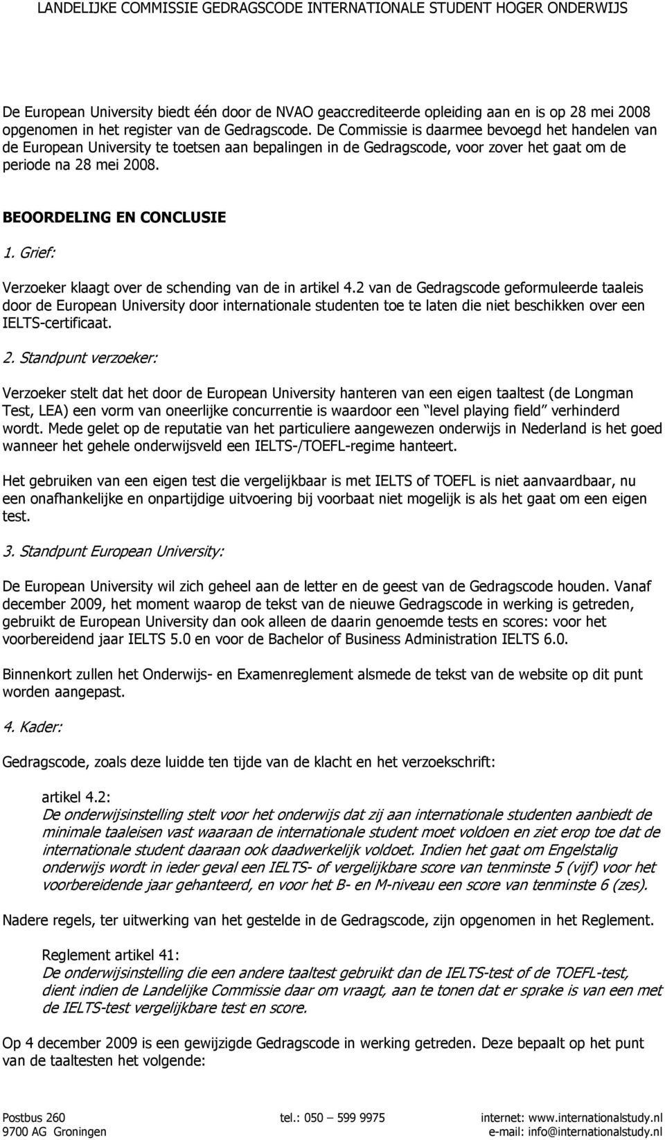 Grief: Verzoeker klaagt over de schending van de in artikel 4.