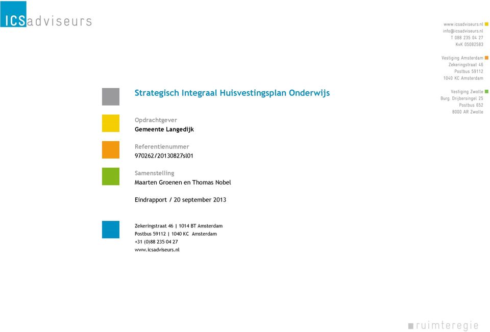 Groenen en Thomas Nobel Eindrapport / 20 september 2013 Zekeringstraat 46