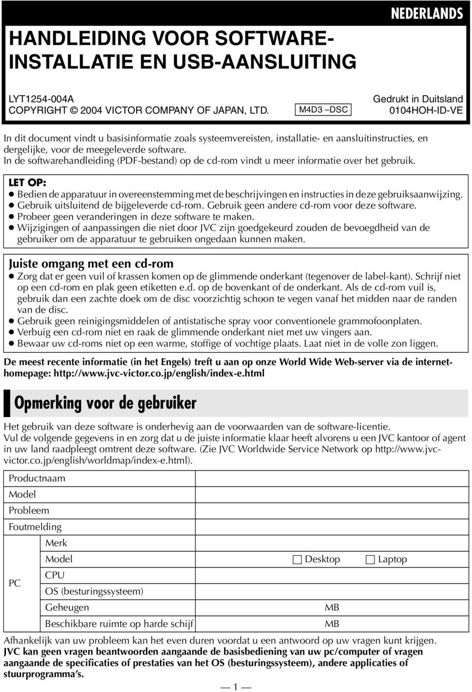 In de softwarehandleiding (PDF-bestand) op de cd-rom vindt u meer informatie over het gebruik.