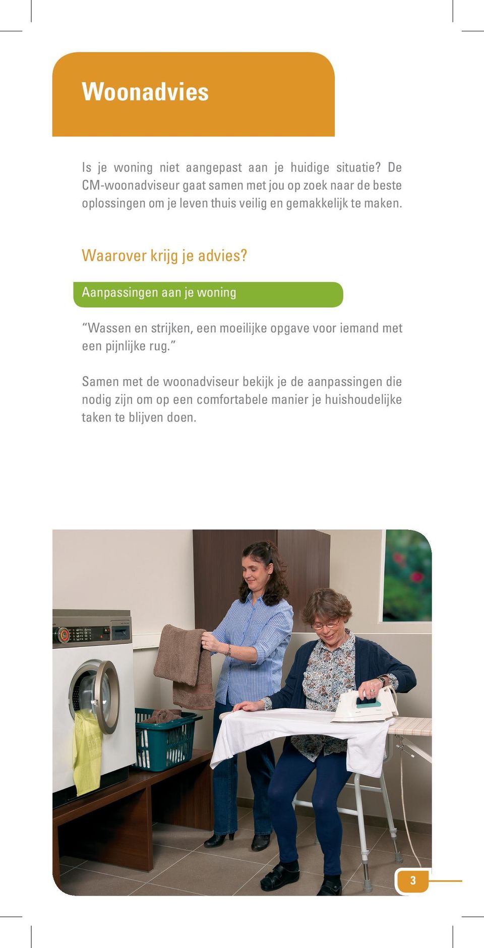 te maken. Waarover krijg je advies?