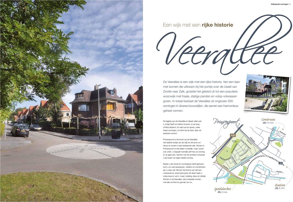 In totaal bestaat de Veerallee uit ongeveer 500 woningen in diverse bouwstijlen, die samen een harmonieus geheel vormen.