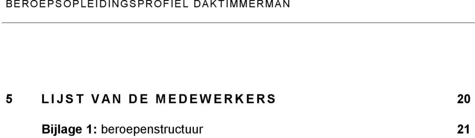 DE MEDEWERKERS 20