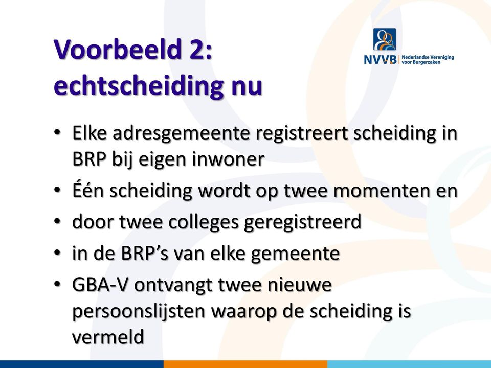 momenten en door twee colleges geregistreerd in de BRP s van elke