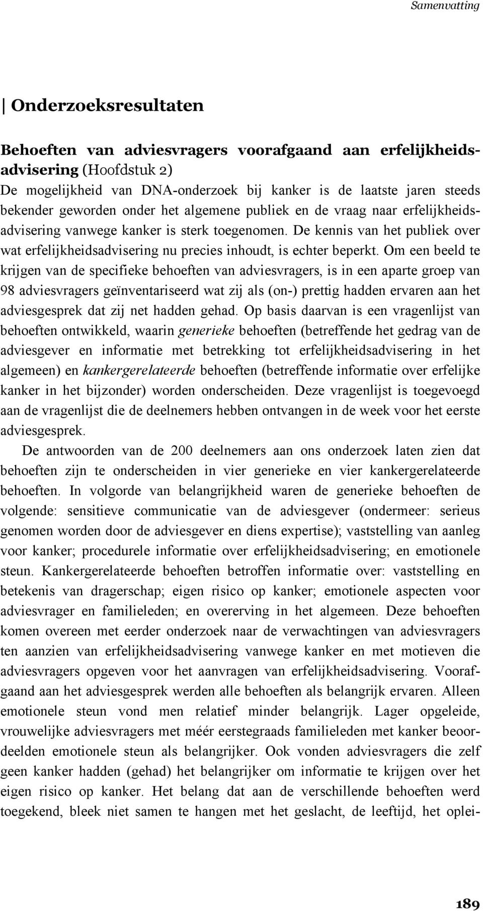 De kennis van het publiek over wat erfelijkheidsadvisering nu precies inhoudt, is echter beperkt.