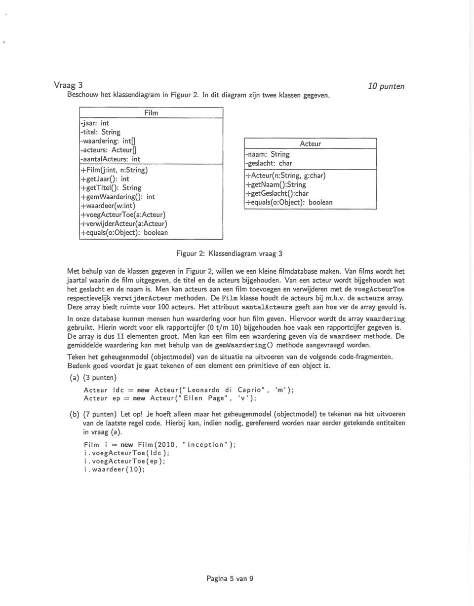 +verwijderacteur(a:acteur) +equals(o:object): boolean -naam: String -geslacht: char Acteur +Acteur( n:string, g:char) +getnaam():string +getgeslacht():char +equals(o:object): boolean Figuur 2: