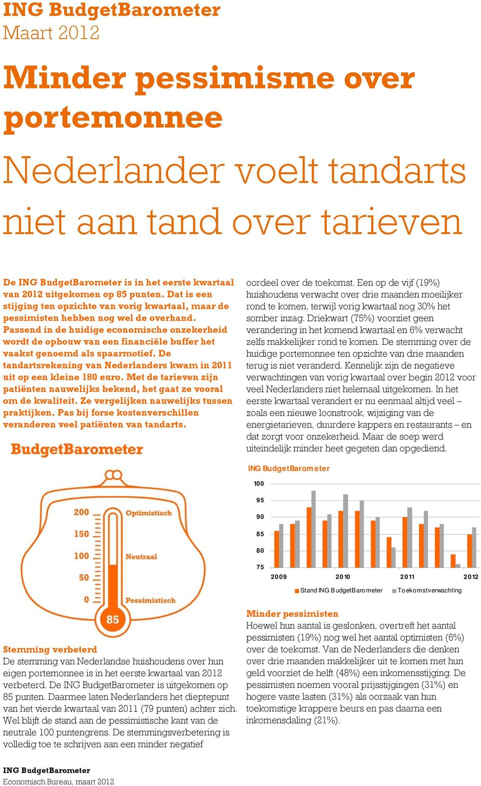 Passend in de huidige economische onzekerheid wordt de opbouw van een financiële buffer het vaakst genoemd als spaarmotief.