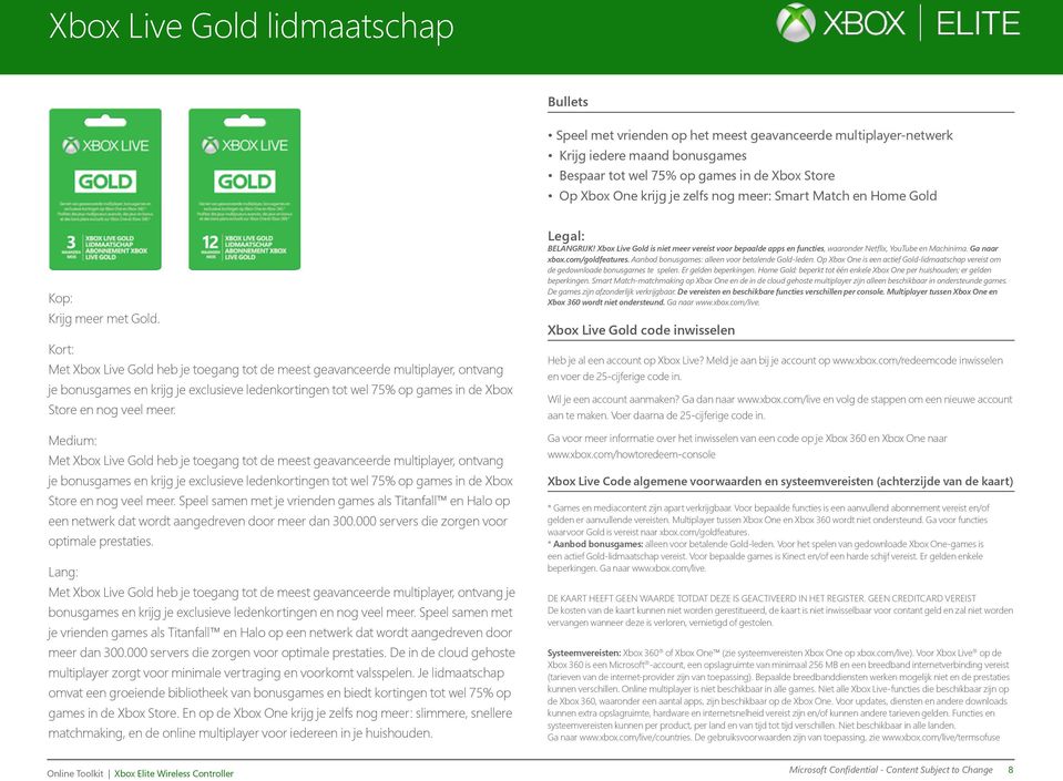 Kort: Met Xbox Live Gold heb je toegang tot de meest geavanceerde multiplayer, ontvang je bonusgames en krijg je exclusieve ledenkortingen tot wel 75% op games in de Xbox Store en nog veel meer.