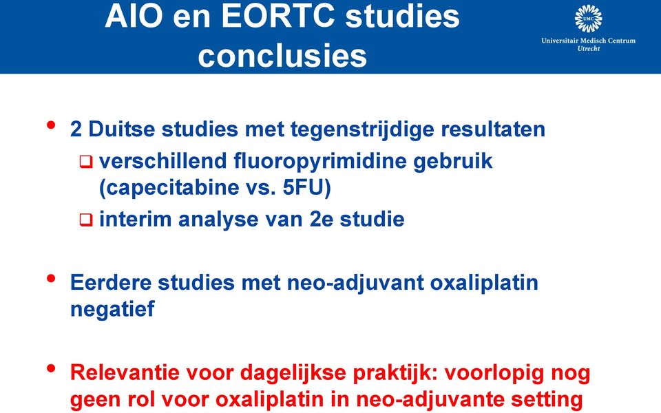 5FU) interim analyse van 2e studie Eerdere studies met neo-adjuvant oxaliplatin