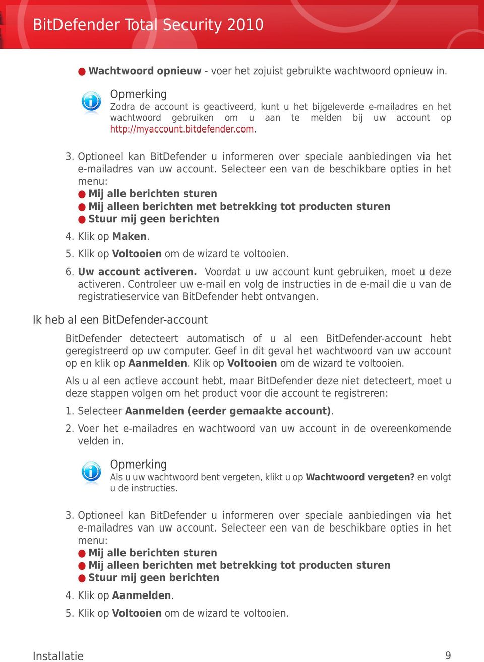 Optioneel kan BitDefender u informeren over speciale aanbiedingen via het e-mailadres van uw account.