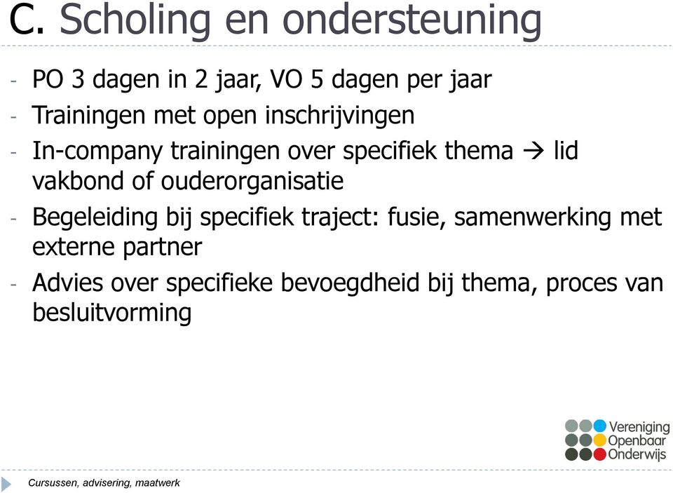 vakbond of ouderorganisatie - Begeleiding bij specifiek traject: fusie, samenwerking