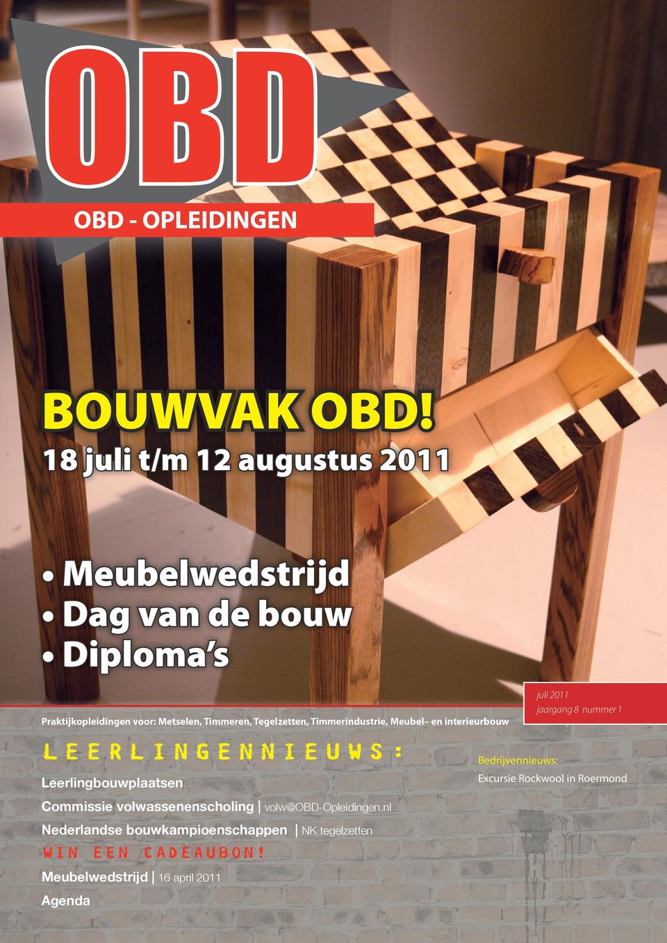 Timmeren, Tegelzetten, Timmerindustrie, Meubel en interieurbouw juli 2011 jaargang 8 nummer 1 Leerlingennieuws: