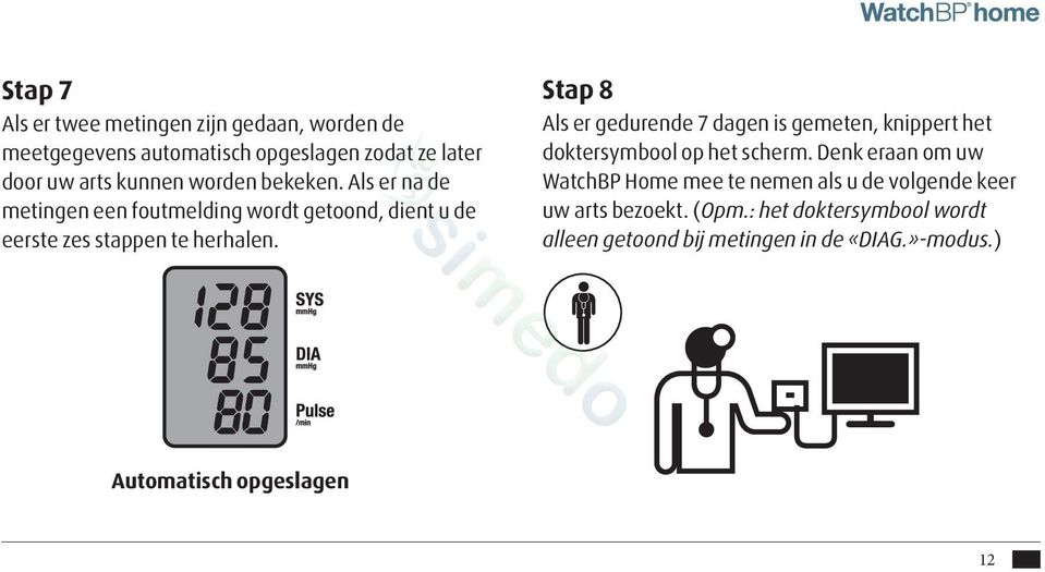 Stap 8 Als er gedurende 7 dagen is gemeten, knippert het doktersymbool op het scherm.