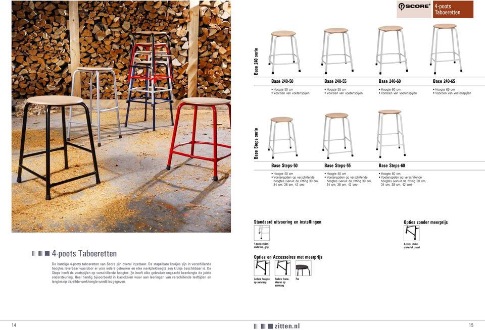 Hoogte 55 cm Voetenspijlen op verschillende hoogtes (vanuit de zitting 30 cm, 34 cm, 38 cm, 42 cm) Base Steps-60 Hoogte 60 cm Voetenspijlen op verschillende hoogtes (vanuit de zitting 30 cm, 34 cm,