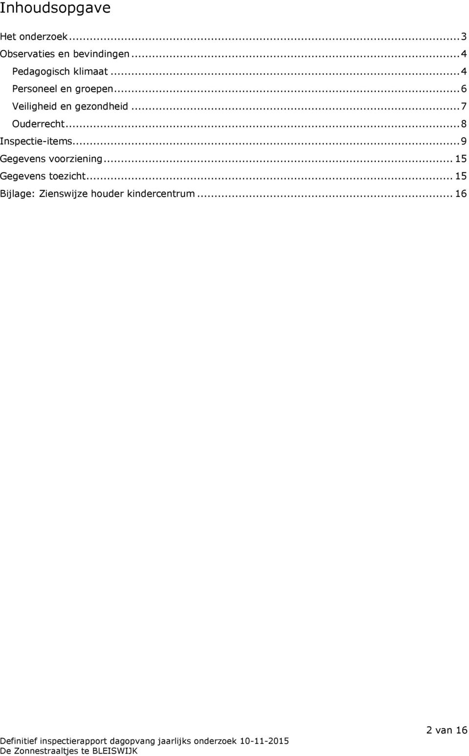 ..6 Veiligheid en gezondheid...7 Ouderrecht...8 Inspectie-items.