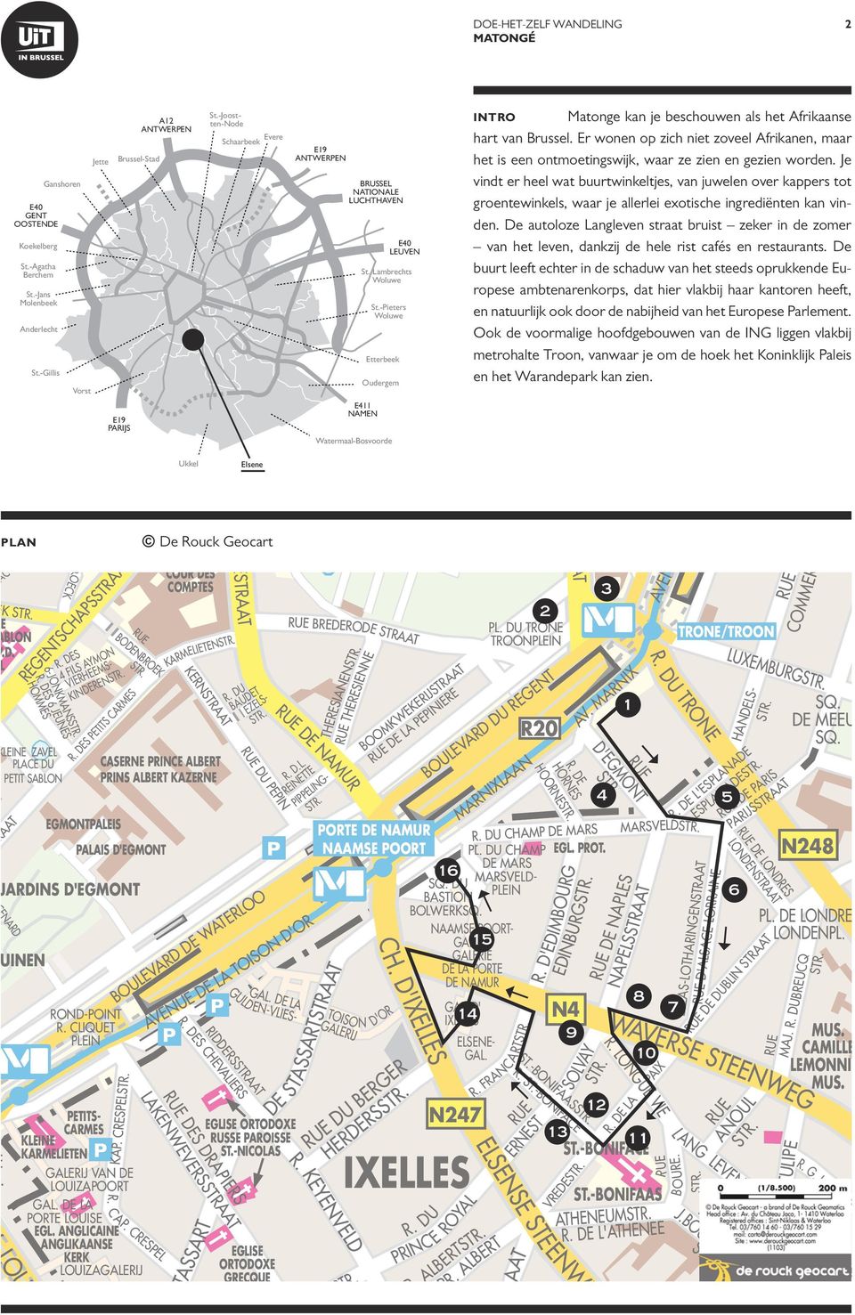 SAINT-JACQUES SINT-JACOBSGANG WOLSTRAAT 6-JONKMANS CANTERSTEEN KANTERSTEEN STUIVERS REGENTSCHASSTRAAT KLEINE ZAVEL LACE DU ETIT SABLON UTTERIE KINDEREN GALERIE LOUISE GARE CENTRALE GAL.