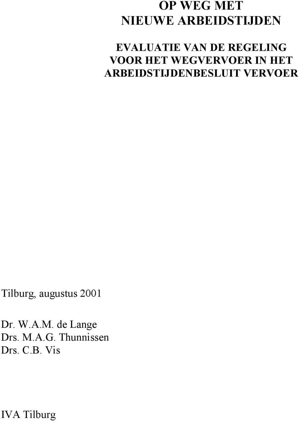 ARBEIDSTIJDENBESLUIT VERVOER Tilburg, augustus 2001