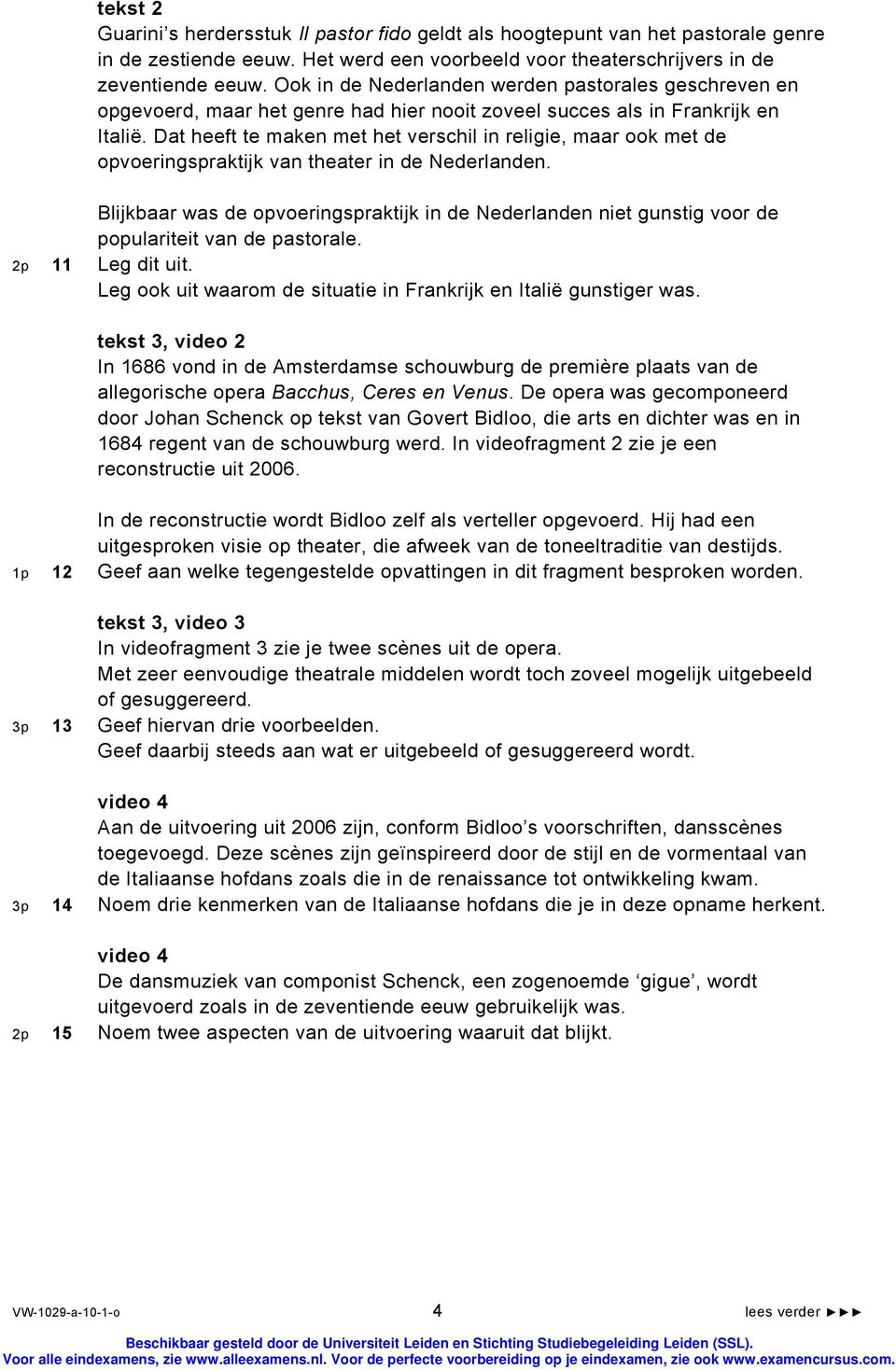 Dat heeft te maken met het verschil in religie, maar ook met de opvoeringspraktijk van theater in de Nederlanden.