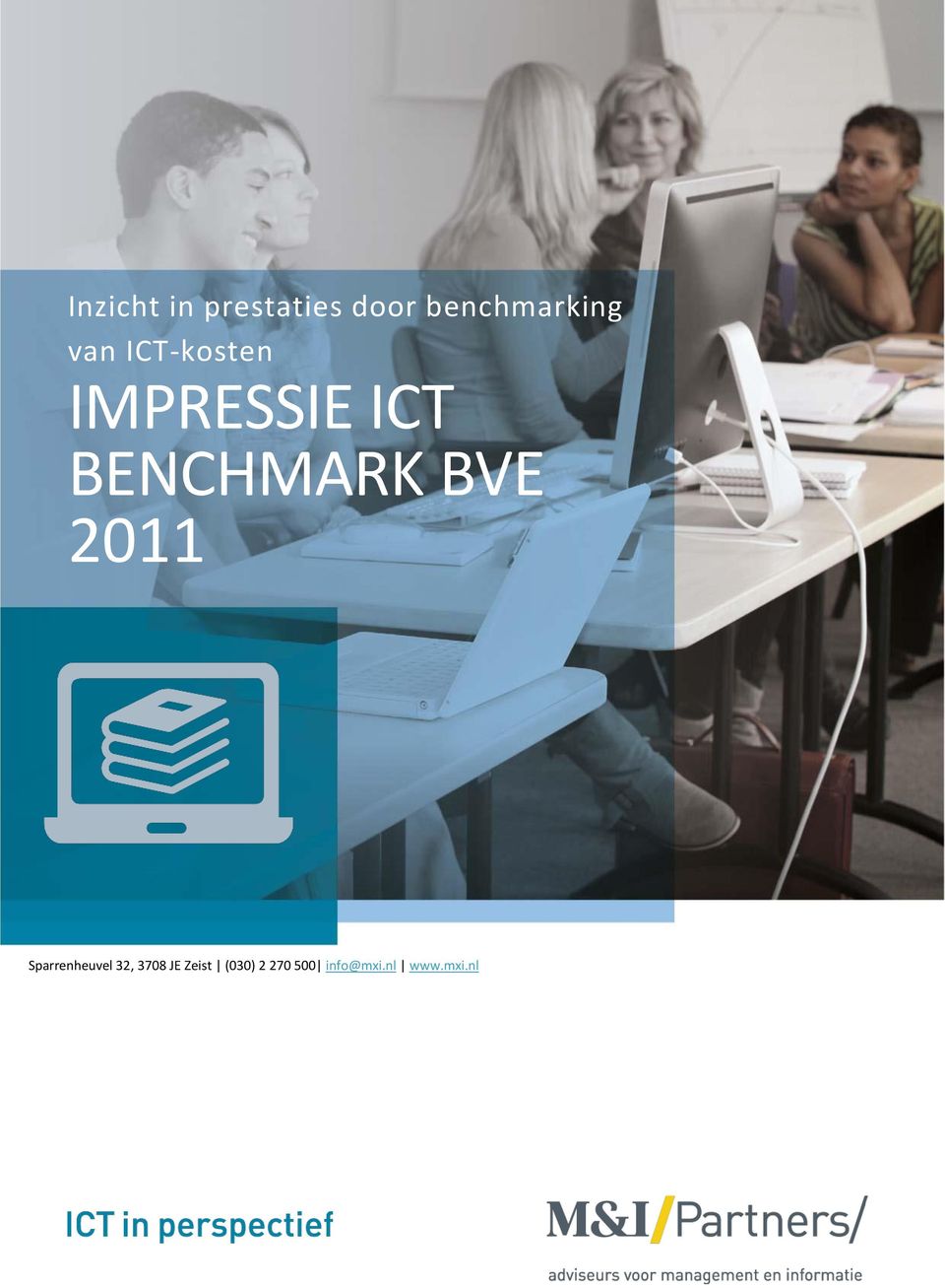 ICT BENCHMARK BVE 2011 Sparrenheuvel 32, 3708