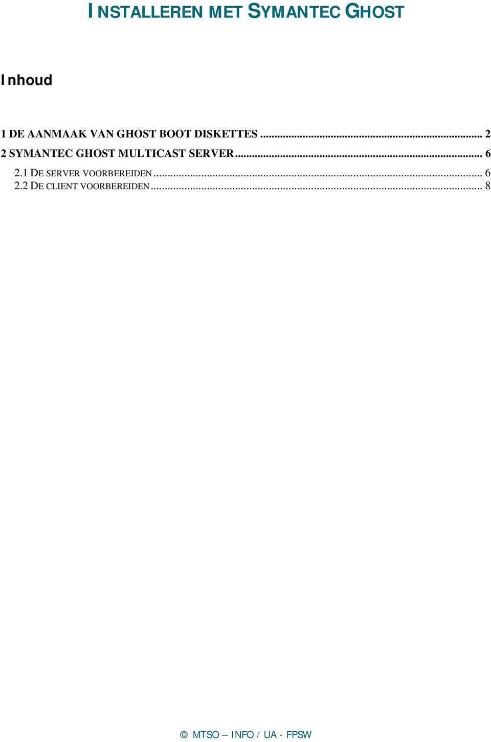 .. 2 2 SYMANTEC GHOST MULTICAST SERVER... 6 2.