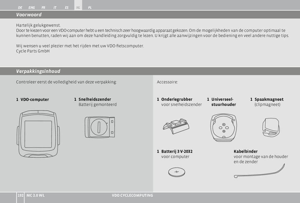 Wij wensen u veel plezier met het rijden met uw VDO-fietscomputer.