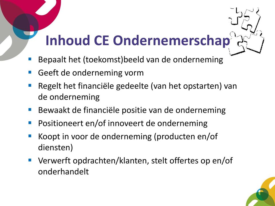 financiële positie van de onderneming Positioneert en/of innoveert de onderneming Koopt in voor