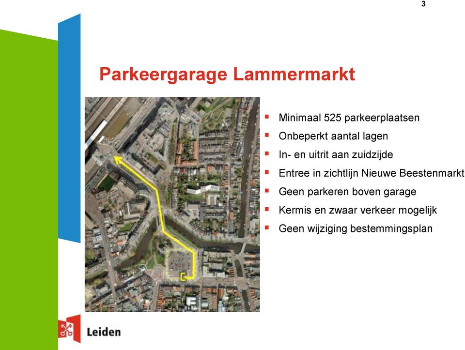 in zichtlijn Nieuwe Beestenmarkt Geen parkeren boven garage