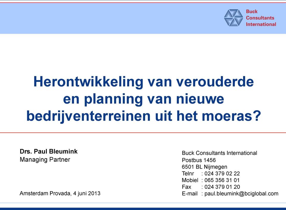 Paul Bleumink Managing Partner Amsterdam Provada, 4 juni 2013 Buck Consultants