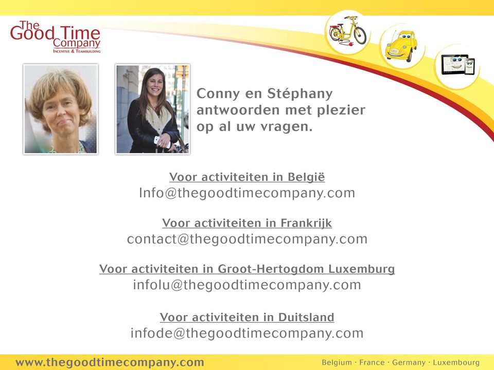 com Voor activiteiten in Frankrijk contact@thegoodtimecompany.