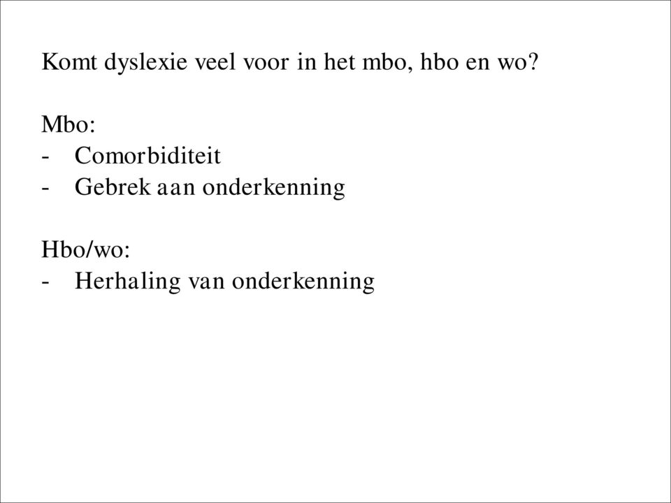 Mbo: - Comorbiditeit - Gebrek