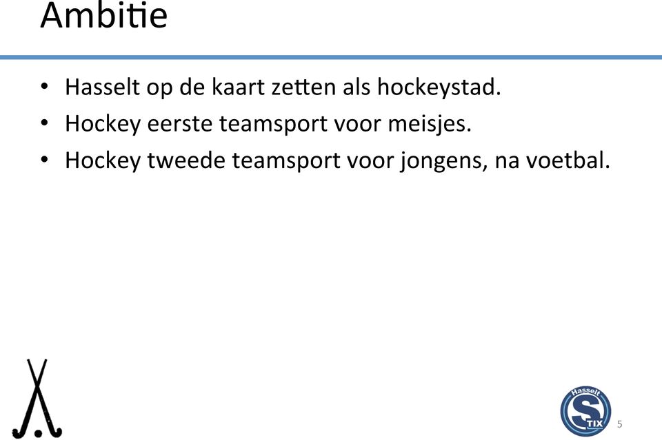Hockey eerste teamsport voor