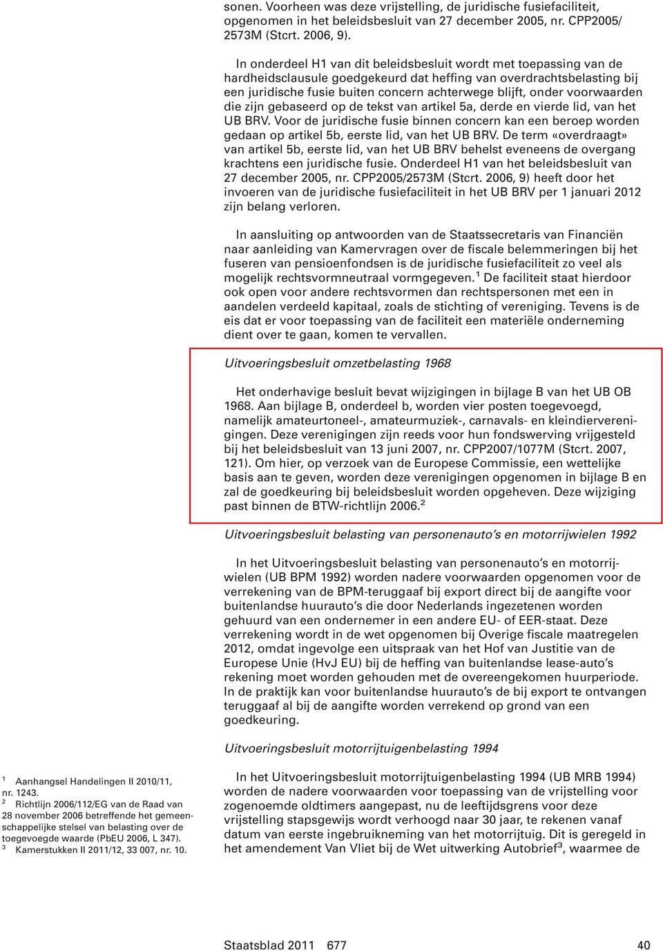 voorwaarden die zijn gebaseerd op de tekst van artikel 5a, derde en vierde lid, van het UB BRV.