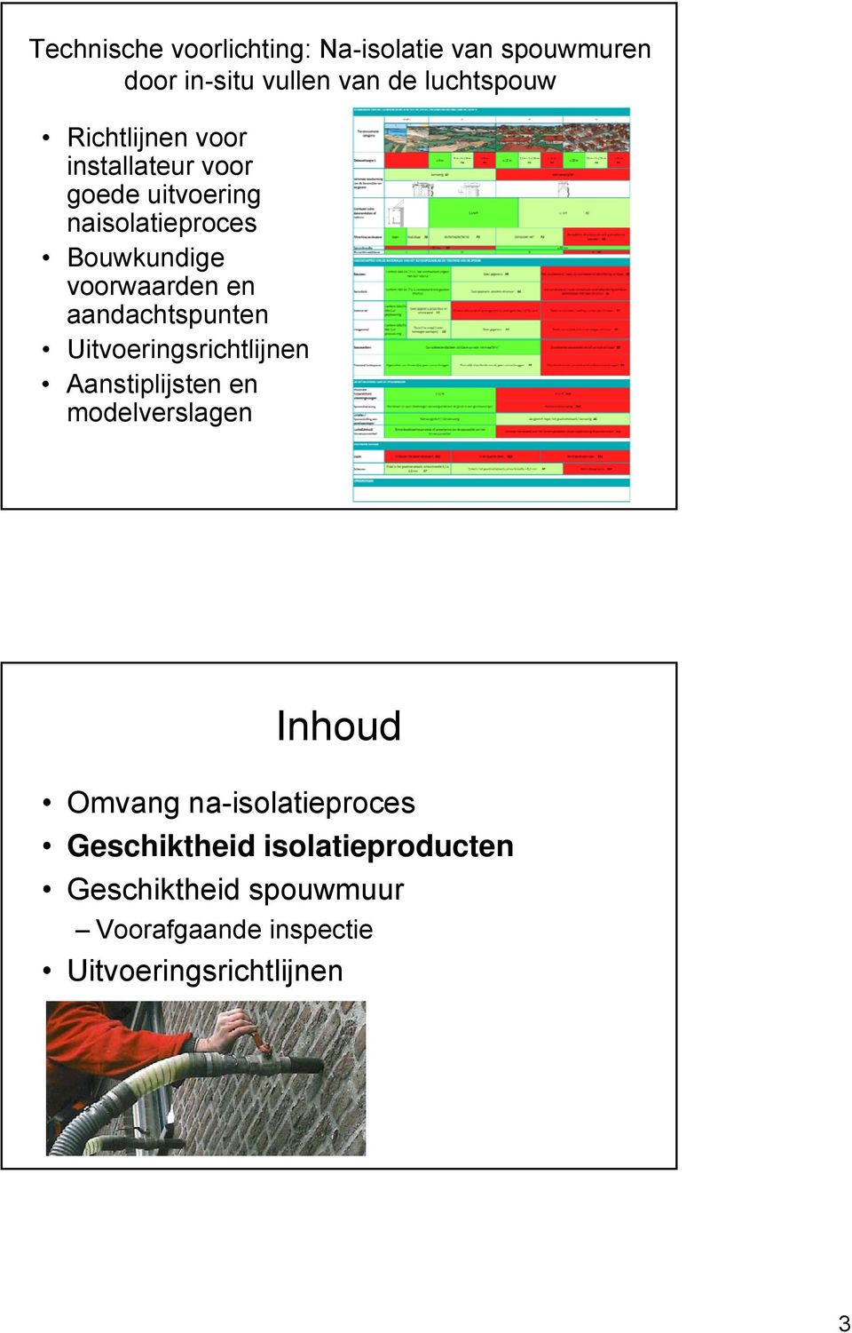 aandachtspunten Uitvoeringsrichtlijneni i Aanstiplijsten en modelverslagen Inhoud Omvang