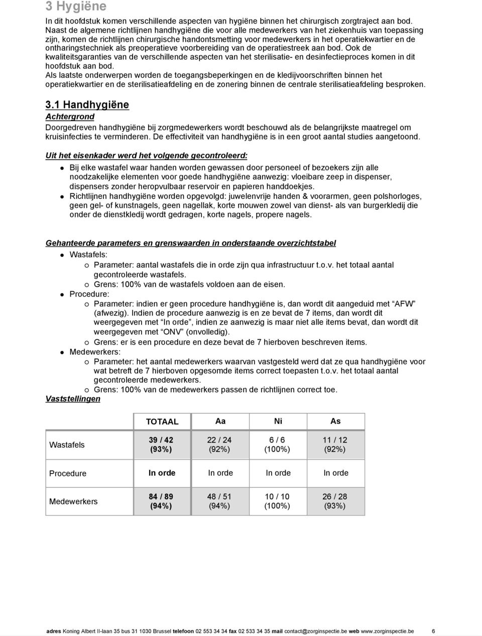 en de ontharingstechniek als preoperatieve voorbereiding van de operatiestreek aan bod.