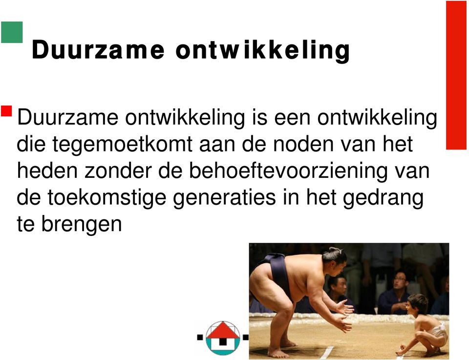 van het heden zonder de behoeftevoorziening van