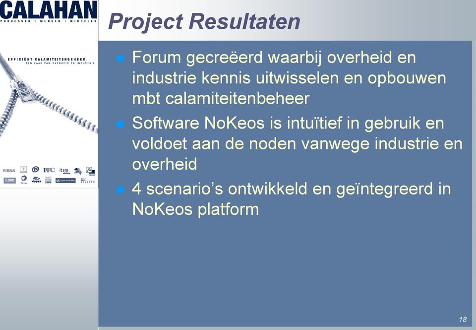 NoKeos is intuïtief in gebruik en voldoet aan de noden vanwege