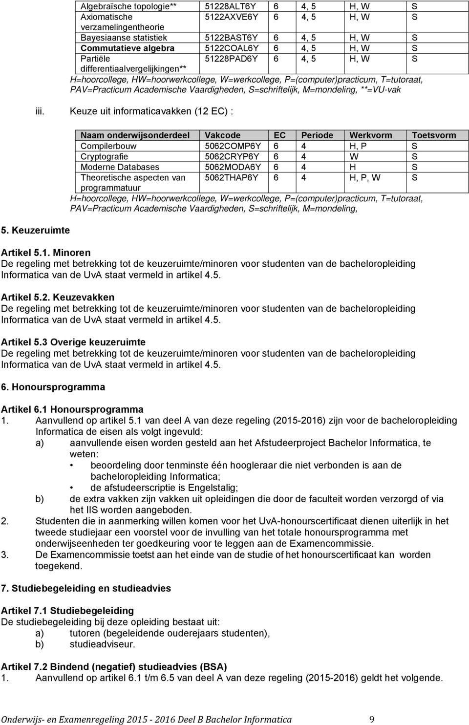 S=schriftelijk, M=mondeling, **=VU-vak iii. Keuze uit informaticavakken (12 EC) : 5.