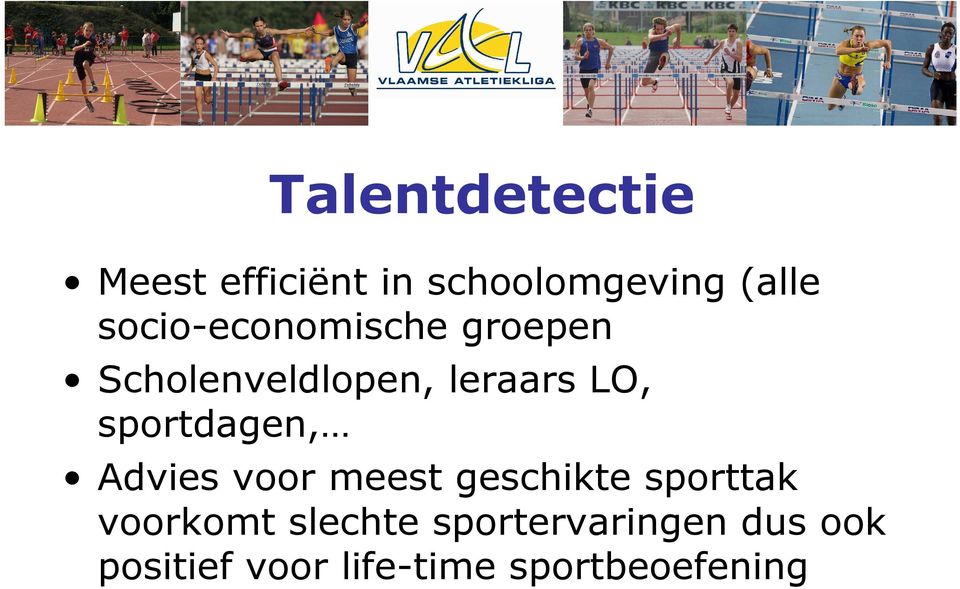 sportdagen, Advies voor meest geschikte sporttak voorkomt