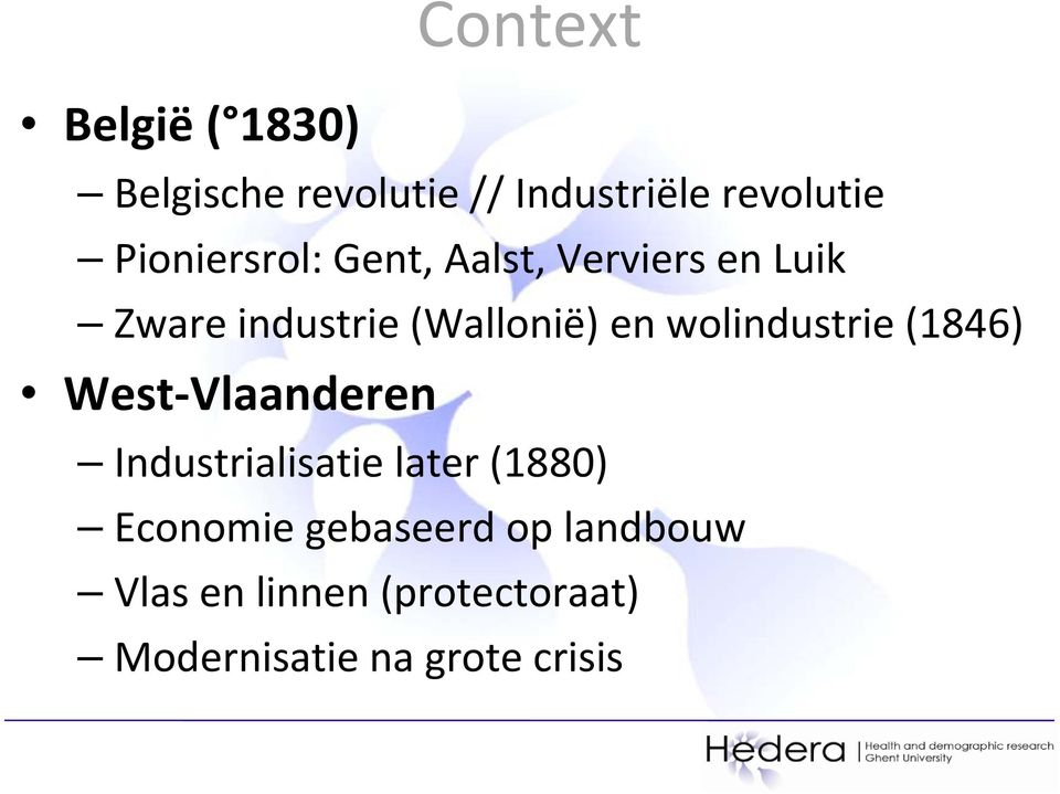 wolindustrie (1846) West Vlaanderen Industrialisatie later (1880)