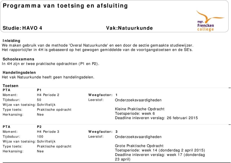 Het vak Natuurkunde heeft geen handelingsdelen.