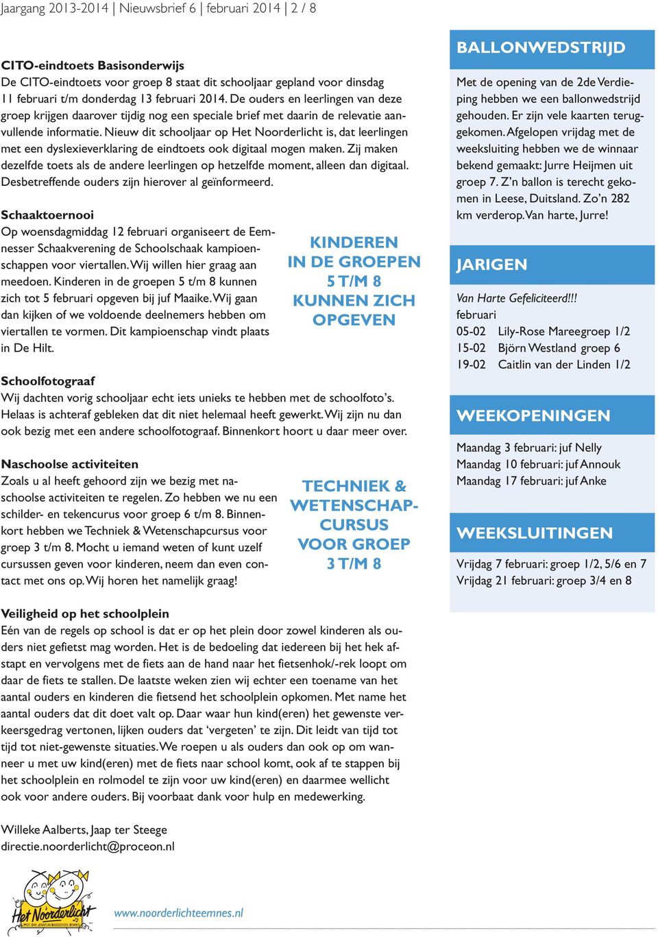 Nieuw dit schooljaar op Het Noorderlicht is, dat leerlingen met een dyslexieverklaring de eindtoets ook digitaal mogen maken.