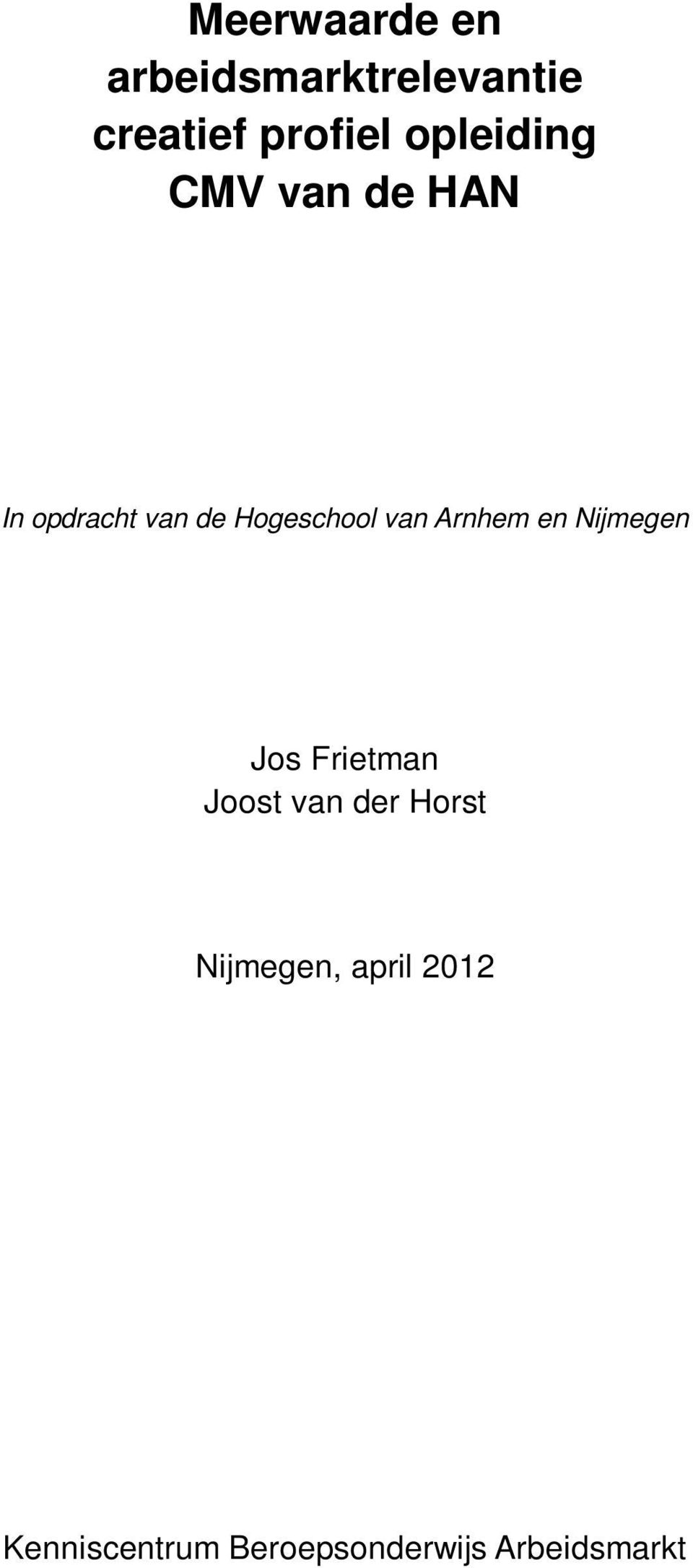 van Arnhem en Nijmegen Jos Frietman Joost van der Horst