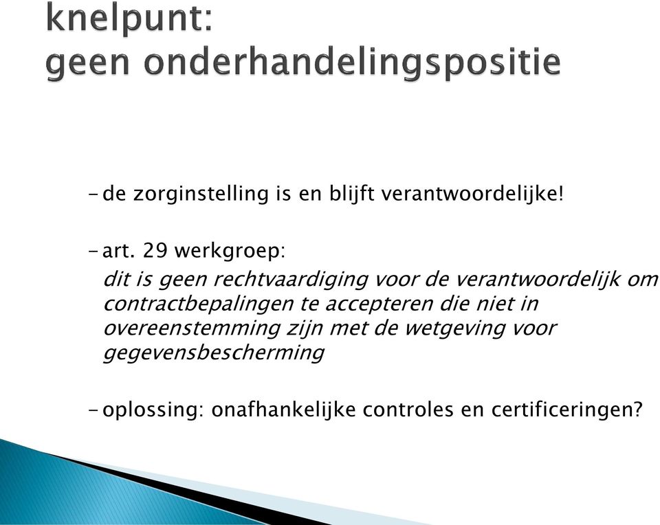 contractbepalingen te accepteren die niet in overeenstemming zijn met de