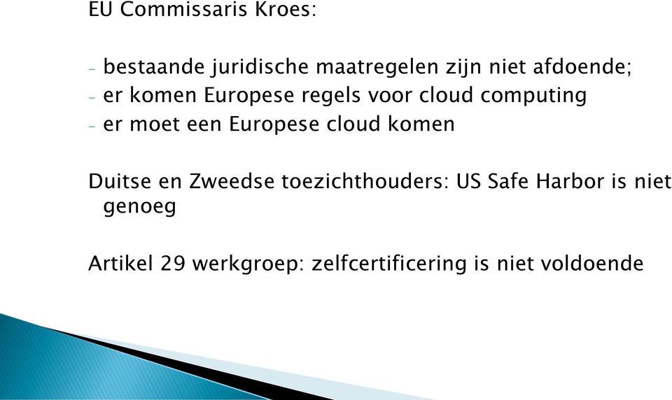 een Europese cloud komen Duitse en Zweedse toezichthouders: US Safe
