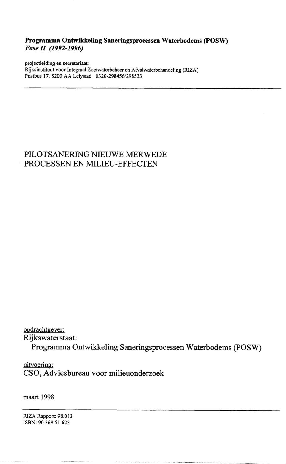 0320-298456J298533 PILOTSANERING NIEUWE MERWEDE PROCESSEN EN MILIEU-EFFECTEN opdrachtgever: Rijkswaterstaat: Programma